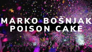 Marko Bošnjak Poison Cake
