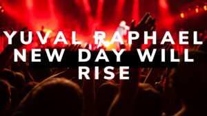 Yuval Raphael New Day Will Rise