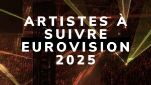 artistes eurovision 2025